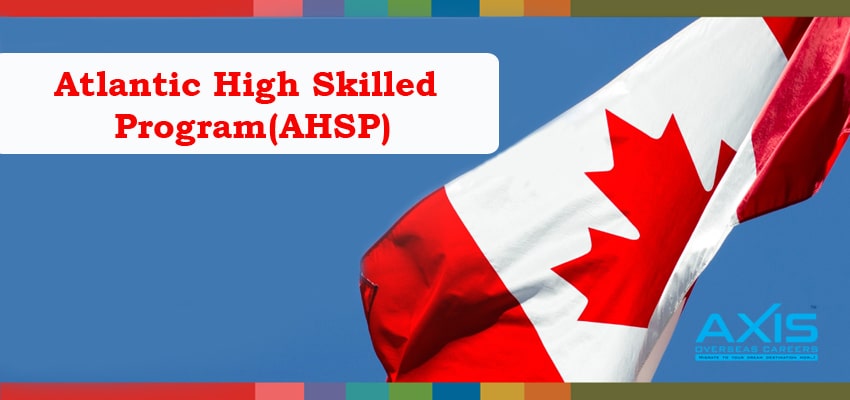 Atlantic High Skilled Program(AHSP)