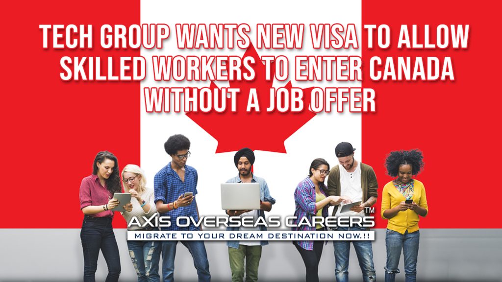 Tech group wants new visa to allow skilled workers to enter Canada without a job offer