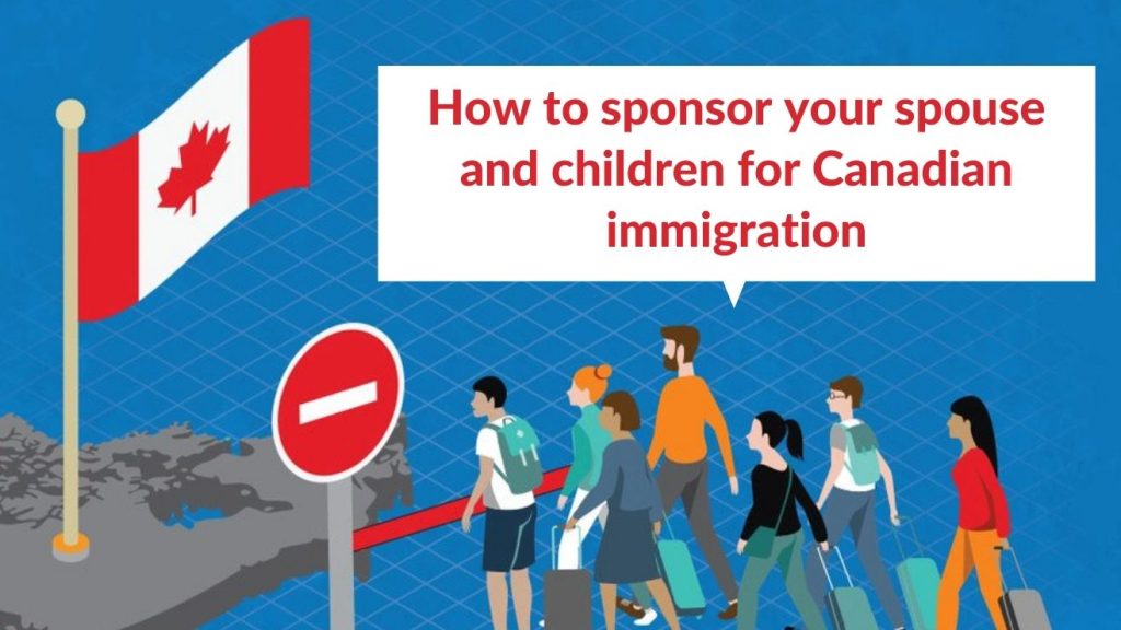 How to sponsor your spouse and children for Canadian immigration